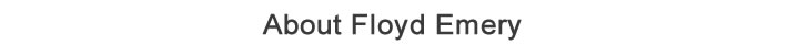 About Floyd Emery